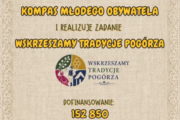 Ponad 150 tys. zł na wskrzeszenie tradycji Pogórza w Moszczenicy