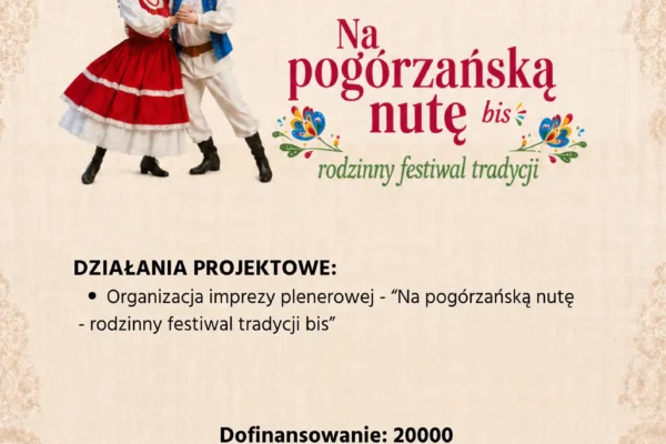 „Na Pogórzańską Nutę” – rodzinny festiwal tradycji z dofinansowaniem 20 tys. zł
