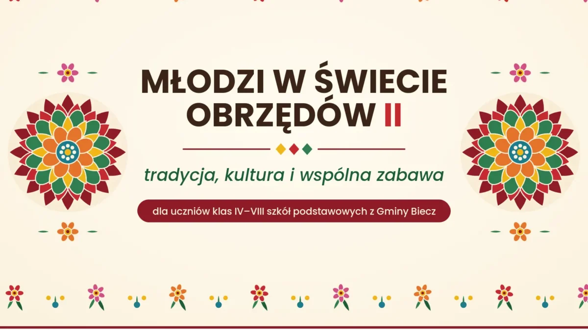 Młodzi w Świecie Obrzędów II – tradycja, kultura i wspólna zabawa