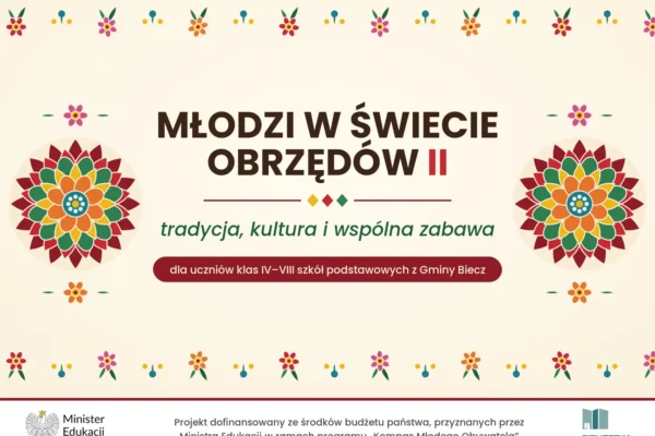 Młodzi w Świecie Obrzędów II – tradycja, kultura i wspólna zabawa