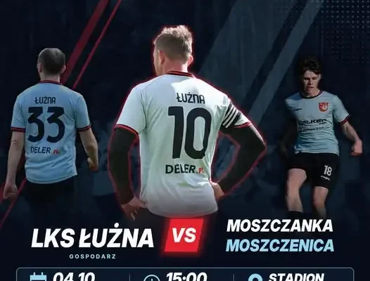 LKS Łużna zmierzy się z GKS Moszczanka Moszczenica w derbach sąsiadów
