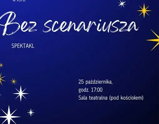 Młodzi aktorzy zapraszają na spektakl „Bez scenariusza…” w niedzielę 25 października